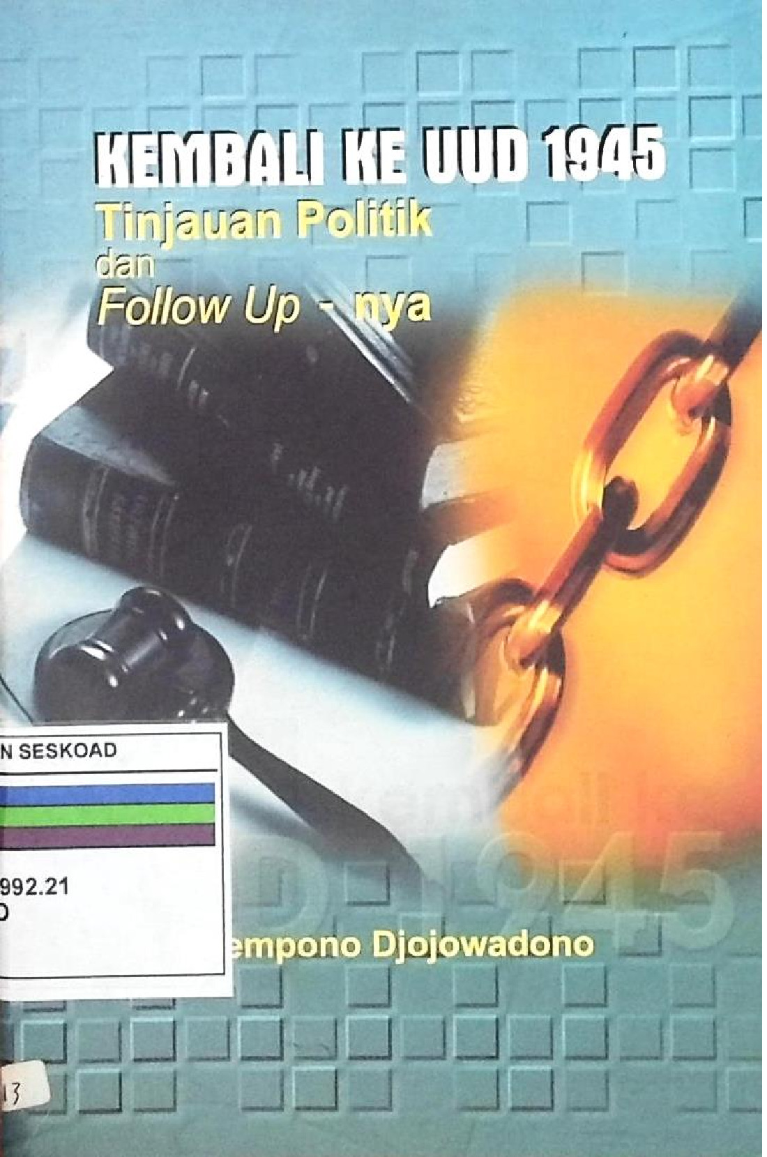Kembali Ke UUD 1945 Tinjauan Politik Dan Follow Up - Nya